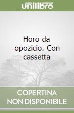 Horo da opozicio. Con cassetta