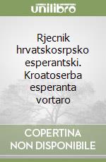 Rjecnik hrvatskosrpsko esperantski. Kroatoserba esperanta vortaro libro