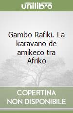 Gambo Rafiki. La karavano de amikeco tra Afriko