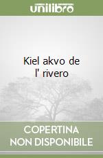 Kiel akvo de l' rivero