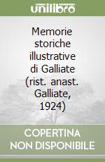 Memorie storiche illustrative di Galliate (rist. anast. Galliate, 1924)