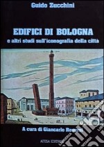 Edifici di Bologna e altri studi sull'iconografia della città