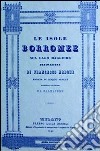 Le isole Borromee sul Lago Maggiore (rist. anast. Milano, 1840) libro