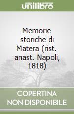 Memorie storiche di Matera (rist. anast. Napoli, 1818) libro