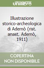 Illustrazione storico-archeologica di Adernò (rist. anast. Adernò, 1911) libro