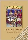 Sapori del Medioevo. Ricette e civiltà della tavola nel '300 in due opere di Olindo Guerrini libro