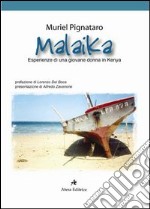 Malaika. Esperienze di una giovane donna in Kenya libro