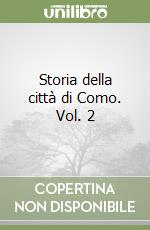 Storia della città di Como. Vol. 2 libro