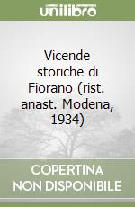 Vicende storiche di Fiorano (rist. anast. Modena, 1934) libro