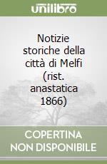 Notizie storiche della città di Melfi (rist. anastatica 1866) libro