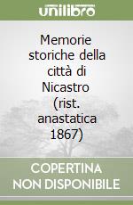 Memorie storiche della città di Nicastro (rist. anastatica 1867) libro