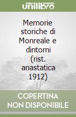 Memorie storiche di Monreale e dintorni (rist. anastatica 1912) libro