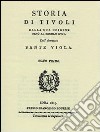 Storia di Tivoli (rist. anast. Roma, 1819) libro