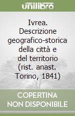 Ivrea. Descrizione geografico-storica della città e del territorio (rist. anast. Torino, 1841) libro