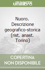 Nuoro. Descrizione geografico-storica (rist. anast. Torino) libro