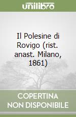 Il Polesine di Rovigo (rist. anast. Milano, 1861)