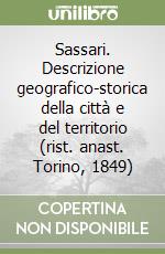 Sassari. Descrizione geografico-storica della città e del territorio (rist. anast. Torino, 1849) libro