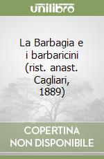 La Barbagia e i barbaricini (rist. anast. Cagliari, 1889) libro