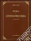 Storia di Civitavecchia (rist. anast. Firenze, 1936) libro di Calisse Carlo