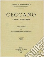 Ceccano. L'antica fabrateria. Studi storici (rist. anast. Roma, Tipografia A. Befani, 1893)