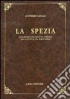 La Spezia. Descrizione geografico-storica della città e del territorio (rist. anast. Torino, 1850) libro