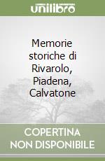 Memorie storiche di Rivarolo, Piadena, Calvatone libro