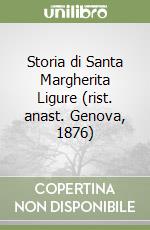 Storia di Santa Margherita Ligure (rist. anast. Genova, 1876)