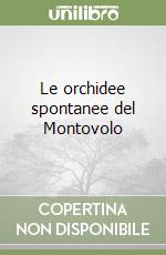 Le orchidee spontanee del Montovolo libro