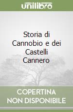 Storia di Cannobio e dei Castelli Cannero libro