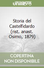 Storia del Castelfidardo (rist. anast. Osimo, 1879) libro