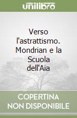 Verso l'astrattismo. Mondrian e la Scuola dell'Aia