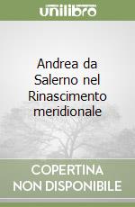 Andrea da Salerno nel Rinascimento meridionale libro