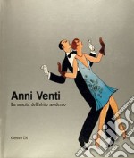 Anni Venti. La nascita dell'abito moderno libro