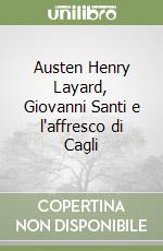 Austen Henry Layard, Giovanni Santi e l'affresco di Cagli libro