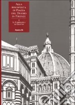 Alla riscoperta di piazza del Duomo in Firenze. Vol. 3: Il campanile di Giotto libro