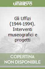 Gli Uffizi (1944-1994). Interventi museografici e progetti libro