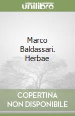 Marco Baldassari. Herbae libro
