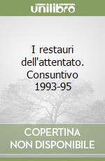 I restauri dell'attentato. Consuntivo 1993-95 libro