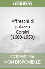 Affreschi di palazzo Corsini (1600-1950) libro