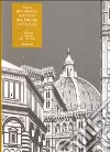 Alla riscoperta di piazza del Duomo in Firenze. Vol. 6: I tesori in piazza del Duomo libro