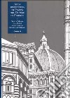 Alla riscoperta di piazza del Duomo in Firenze. Vol. 7: Santa Maria del Fiore nell'Europa delle cattedrali libro