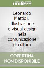 Leonardo Mattioli. Illustrazione e visual design nella comunicazione di cultura libro