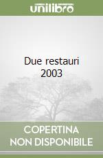 Due restauri 2003