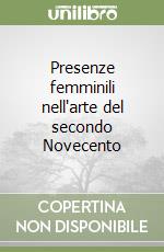 Presenze femminili nell'arte del secondo Novecento