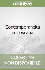 Contemporaneità in Toscana