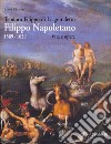 Teodoro Filippo di Liagno detto Filippo Napoletano: 1589-1629. Vita e opere. Ediz. illustrata libro di Chiarini Marco