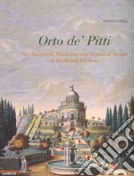 Orto de' Pitti: The architects, gardeners and botanical design of the Boboli gardens. Ediz. illustrata libro