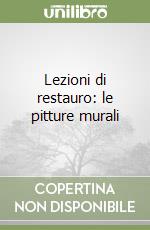 Lezioni di restauro: le pitture murali