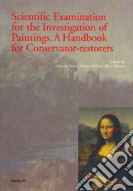 Scientific examination for the investigation of paintings. A handbook for conservator-restorers libro