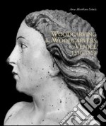 Woodcarving and woodcarvers in Venice 1350-1550. Ediz. illustrata